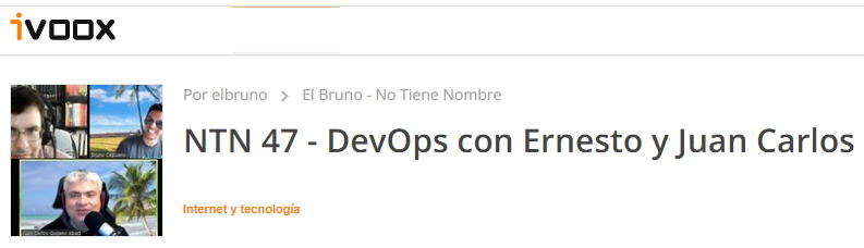 El Bruno - NTN 47 - DevOps con Ernesto y Juan Carlos